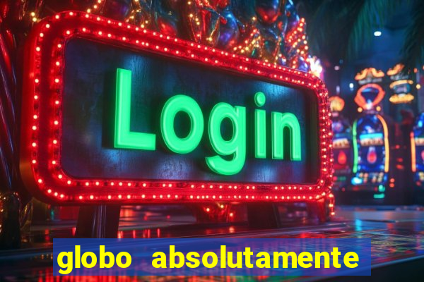 globo absolutamente sobretudo 2019